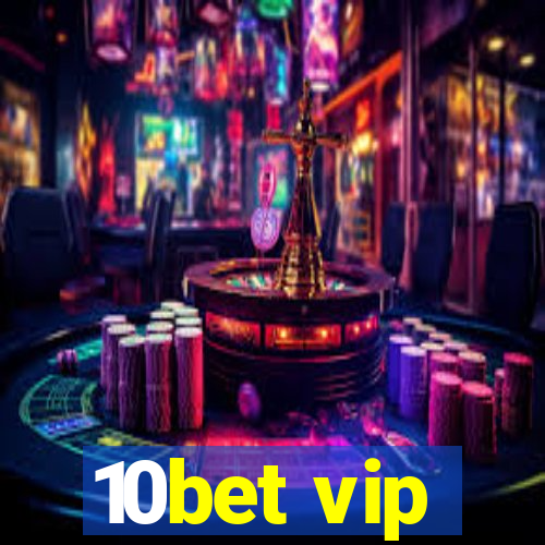 10bet vip